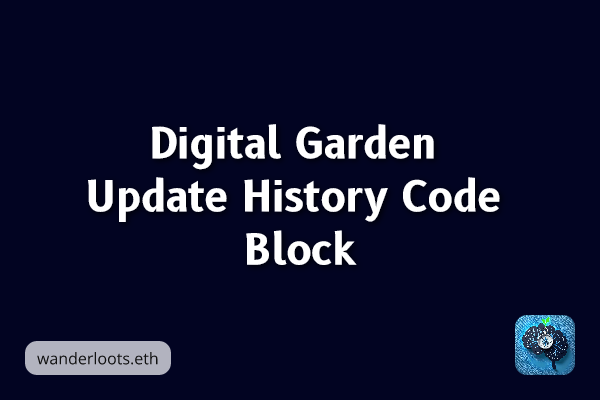 Digital Garden Update History Code Block